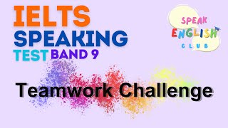 Speak English Club | IELTS Speaking Test | Teamwork Challenge | Improve IELTS score #ielts #toefl