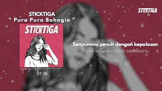 STICKTIGA - PURA PURA BAHAGIA  (OFFICIAL LYRIC VIDEO)