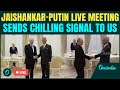 LIVE: Putin Welcomes Jaishankar; Trump Mocked With Russian Strike On US Factory In MASSIVE Attack
