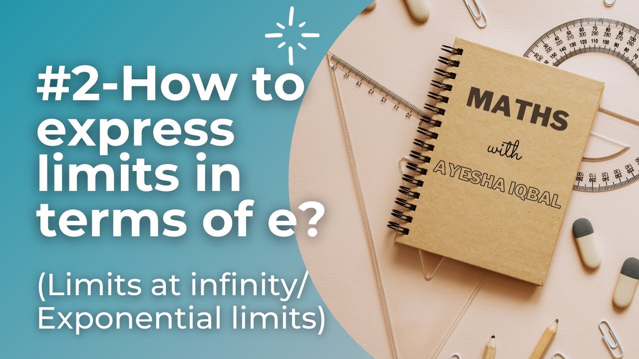 #2- How to express limits in terms of e? Limits at infinity | Exponential limits