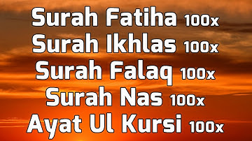 Surah Fatiha, Ikhlas, Falak, Nas & Ayat ul Kursi For 100x With English Translation & Transliteration