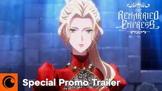 The Remarried Empress | Special Promo Trailer | Crunchyroll