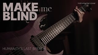 Humanity's Last Breath — | 12 | Make Me Blind [FULL INSTRUMENTAL COVER]