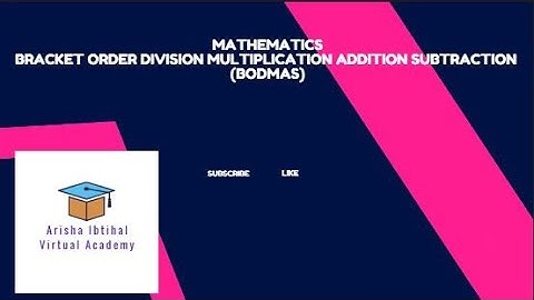 Grade 6 Bracket Operation Division Multiplication Addition Subtraction (BODMAS)