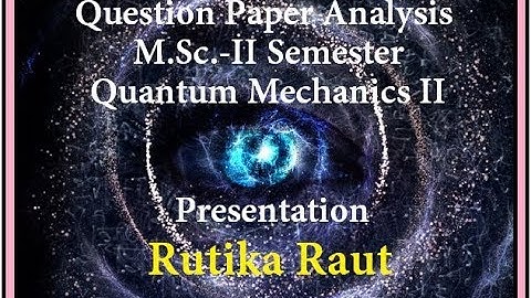 Question Paper Analysis: MSc II 2014 Quantum Mechanics II Paper I
