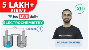 JEE Mains: Electrochemistry - L 1 | IIT Chemistry | Unacademy JEE | Paaras Sir