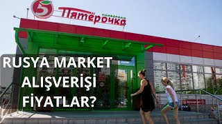 Rusyada Market Alışverişi ,Fiyatlar Ucuz Mu, Pahalı Mı?