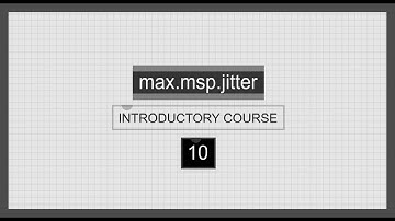 Max/MSP/Jitter Introductory Course | 10 | Working with Floating Point Numbers