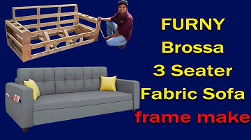How To Make FURNY Brossa 3 Seater Fabric Sofa Frame// Latest 2025 model Sofa// 3 sitting Sofa models