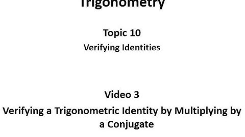 Verifying a Trigonometric Identity by Multiplying by a Conjugate