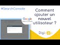 Comment ajouter un nouvel utilisateur ? | Google Search Console Tutoriel