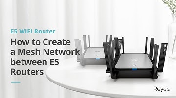 EasyMesh | How to Create a Mesh Network between Reyee E5 Routers