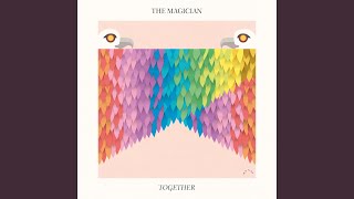 Video thumbnail of "The Magician - Together (Extended Mix)"