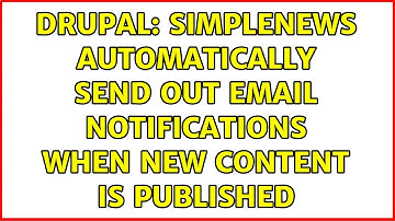 Drupal: Simplenews automatically send out email notifications when new content is published