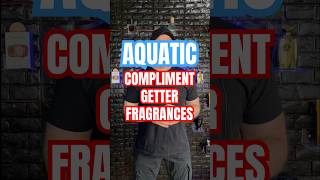 My Favourite 7 Compliment Getter Aquatic Fragrances Colognes