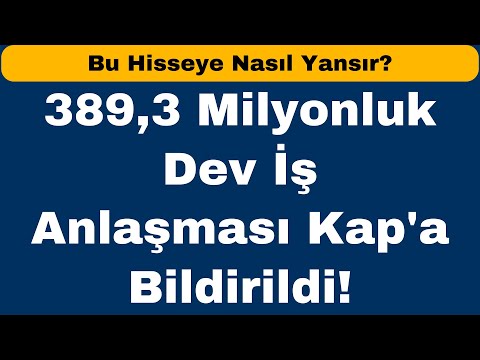 389,3 Milyonluk Dev İş Anlaşması Kapa Bildirildi! Bu Hisseye Nasıl Yansır?