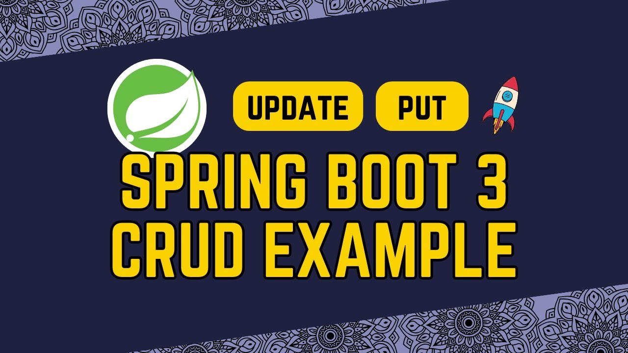 6. Spring Boot 3 CRUD Example Update Operation (Put Request)