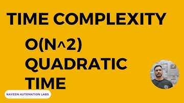 O(N^2) - Quadratic Time Complexity