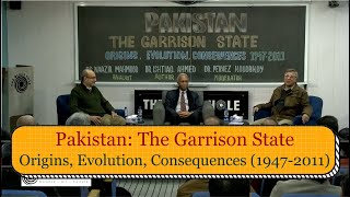 Pakistan: The Garrison State: Origins, Evolution, Consequences (1947-2011) | Dr. Ishtiaq Ahmed