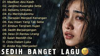 Sedih Banget🎵Lagu💔Bikin Nangis😭Sering Dicari 2025 Enak Didengar@MIVUMUSIK