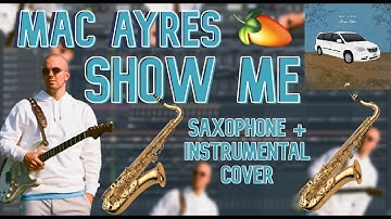 Mac Ayres - Show Me (Saxophone/Instrumental Cover)
