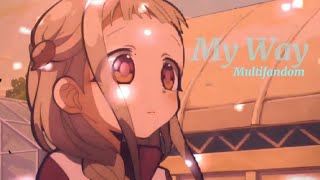 Multifandom || My Way {Birthday Collab 2021}