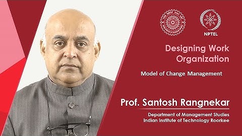 Lecture 22: Model of Change Management