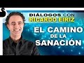 EL CAMINO DE LA SANACIÓN -  Ricardo Eiriz