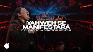 Yahweh Se Manifestará | En Vivo Desde La Convención General