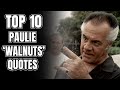 Top 10 Paulie Walnuts Quotes/Moments - Soprano Theories