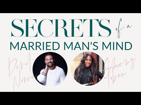 SECRETS OF A MARRIED MAN'S MIND | WHAT EVERY WOMAN NEEDS TO KNOW SECRETS OF A MARRIED MAN'S MIND | WHAT EVERY WOMAN NEEDS TO KNOW