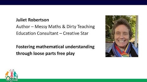 Juliet Robertson - Fostering mathematical understanding through loose parts play