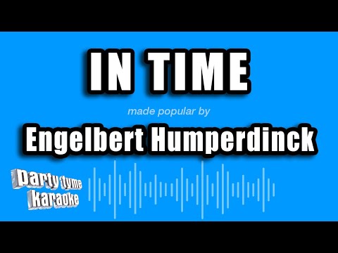Watch Engelbert Humperdinck - In Time (Karaoke Version) on YouTube Watch Engelbert Humperdinck - In Time (Karaoke Version) on YouTube