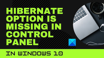 Hibernate option is missing in Control Panel in Windows 10