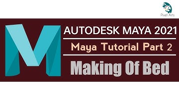 Room Designing In Autodesk Maya | Tutorial Part 2 : Making of the Bed | Pixel Arts