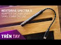 Trên tay Nextdrive Spectra X Adapter DAC/Amp USB-C sang 3.5mm cao cấp