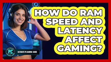 How Do RAM Speed And Latency Affect Gaming?