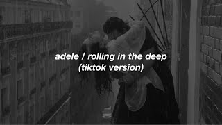 adele - rolling in the deep   lyrics (tiktok version) | unhaving