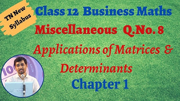 Class 12 Business Maths  | Miscellaneous Q.No.8 | Applications of Matrices and Determinants