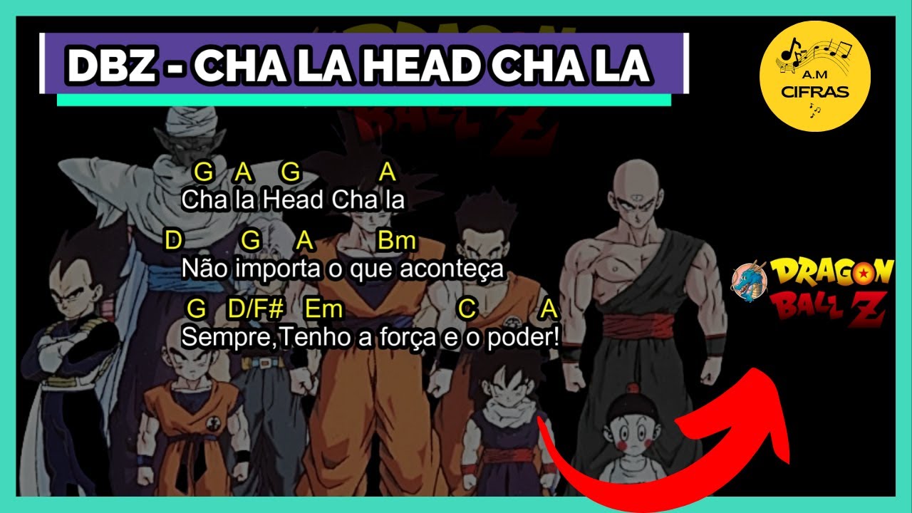 CHA LA HEAD CHA LA - Dragon Ball Z (LETRA E CIFRA)