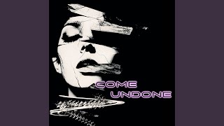 Come Undone