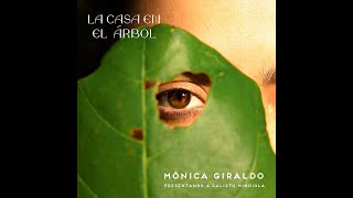 Mónica Giraldo - La Casa En El Árbol - Presentando A Calixto Mindiola