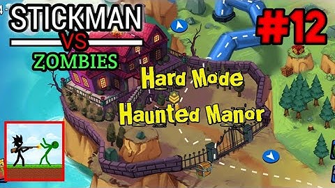 Hard Mode : Stickman VS Zombies Gameplay Walkthrough Part 12 Haunted Manor (Android, iOS) #12