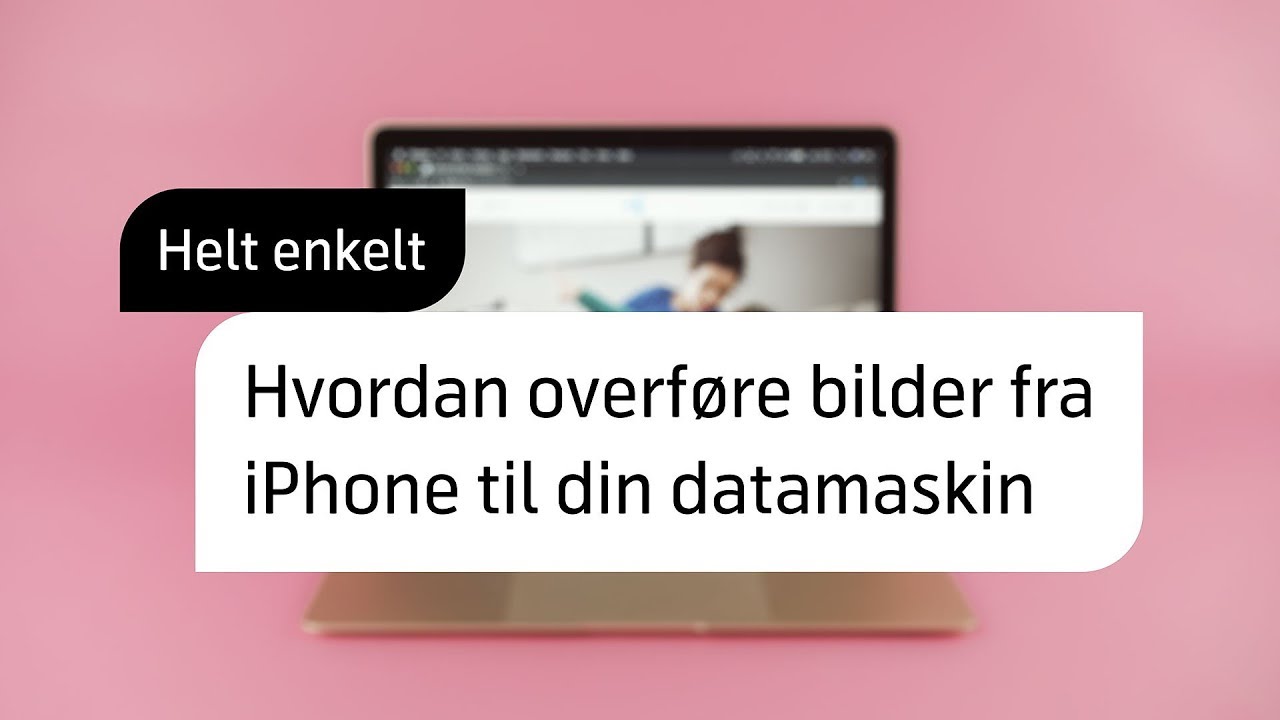 Helt enkelt: Overfør bilder fra iPhone til PC/Mac | Telenor Norge - YouTube