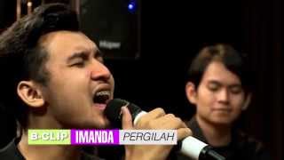 B-CLIP #21 IMANDA - Pergilah