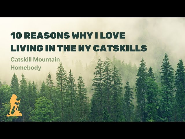 10 REASONS WHY PEOPLE LOVE THE CATSKILLS NEW YORK USA 