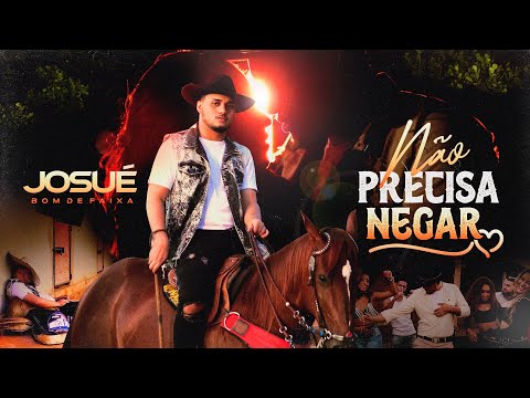 Josué Bom de Faixa -  Não Precisa Negar (Clipe Oficial)