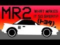 MR2 -  What Makes it so Great?