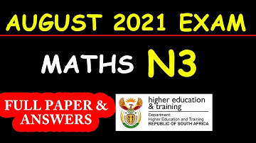 (FULL PAPER) AUGUST 2021 MATHEMATICS N3 FINAL EXAM REVISION