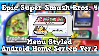 Epic Smash Bros 4 Menu Styled Android Home Screen V2